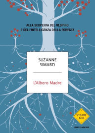 Title: L'Albero Madre, Author: Suzanne Simard