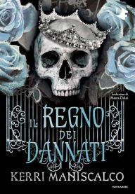 Title: Il regno dei dannati, Author: Kerri Maniscalco
