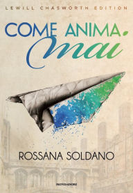 Title: Come Anima Mai, Author: Rossana Soldano
