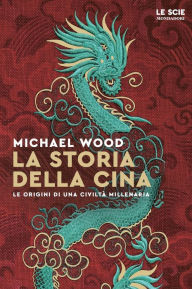 Title: La storia della Cina, Author: Michael Wood