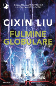 Title: Fulmine globulare, Author: Cixin Liu