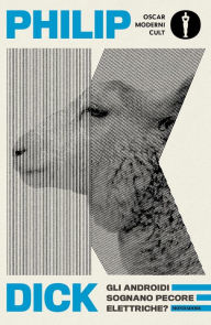 Title: Gli androidi sognano pecore elettriche?, Author: Philip K. Dick