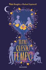 Title: Tutto questo tempo, Author: Rachael Lippincott