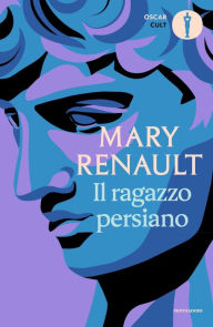 Title: Il ragazzo persiano, Author: Mary Renault