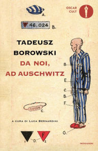 Title: Da noi, ad Auschwitz, Author: Tadeusz Borowski