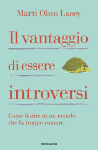 Title: Il vantaggio di essere introversi, Author: Marti Olsen Laney
