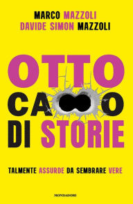Title: Otto ca**o di storie, Author: Marco Mazzoli