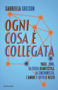 Title: Ogni cosa è collegata, Author: Gabriella Greison