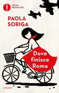 Title: Dove finisce Roma, Author: Paola Soriga