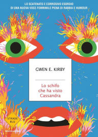Title: Lo schifo che ha visto Cassandra, Author: Gwen Kirby