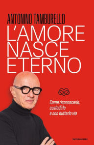 Title: L'amore nasce eterno, Author: Antonino Tamburello