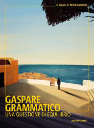 Title: Una questione di equilibrio, Author: Gaspare Grammatico
