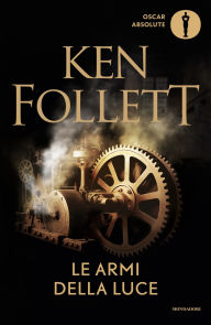 Title: Le armi della luce, Author: Ken Follett