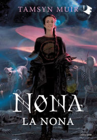 Title: Nona la nona, Author: Tamsyn Muir