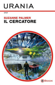 Title: Il cercatore (Urania), Author: Suzanne Palmer