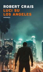Title: Luci su Los Angeles, Author: Robert Crais