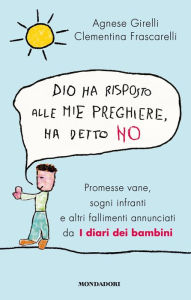 Title: Dio ha risposto alle mie preghiere, ha detto no, Author: Clementina Frascarelli