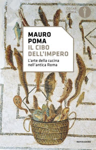 Title: Il cibo dell'Impero, Author: Mauro Poma