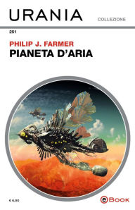 Title: Pianeta d'aria (Urania), Author: Philip José Farmer