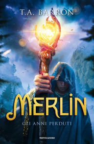 Title: Merlin. Gli anni perduti, Author: Thomas A. Barron