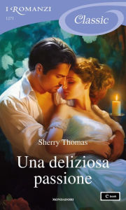 Title: Una deliziosa passione (I Romanzi Classic), Author: Sherry Thomas