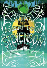 Title: Il fantastico Robert Louis Stevenson, Author: Robert Louis Stevenson