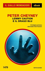 Title: Lemmy Caution e il Drago Blu (Il Giallo Mondadori), Author: Peter Cheyney