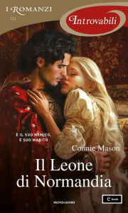 Title: Il Leone di Normandia (I Romanzi Introvabili), Author: Connie Mason
