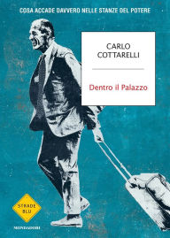 Title: Dentro il palazzo, Author: Carlo Cottarelli