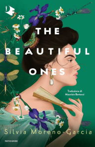 Title: The beautiful ones, Author: Silvia Moreno-Garcia
