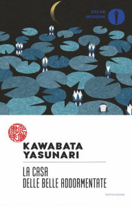 Title: La casa delle belle addormentate, Author: Yasunari Kawabata