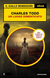 Title: Un luogo dimenticato (Il Giallo Mondadori), Author: Charles Todd
