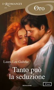 Title: Tanto può la seduzione (I Romanzi Oro), Author: Laura Lee Guhrke