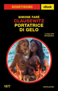 Title: Clausewitz. Portatrice di gelo (Segretissimo), Author: Simone Faré