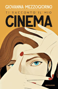 Title: Ti racconto il mio cinema, Author: Giovanna Mezzogiorno