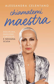 Title: Chiamatemi maestra, Author: Alessandra Celentano