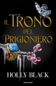 Title: Il trono del prigioniero, Author: Holly Black