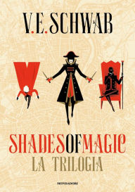 Title: Shades of Magic. La trilogia, Author: V. E. Schwab