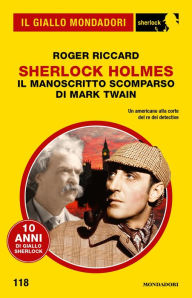 Title: Sherlock Holmes. Il manoscritto scomparso di Mark Twain, Author: Roger Riccard