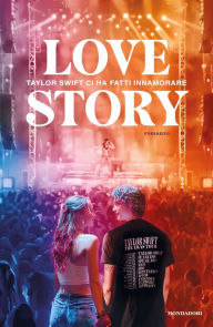 Title: Love Story. Taylor Swift ci ha fatti innamorare, Author: AA.VV.