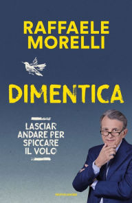 Title: Dimentica, Author: Raffaele Morelli