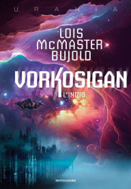 Title: VORKOSIGAN - L'inizio, Author: Bujold Lois McMaster