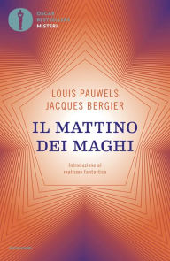 Title: Il mattino dei maghi, Author: Louis Pauwels