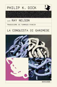 Title: La conquista di Ganimede, Author: Philip K. Dick