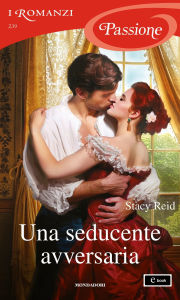 Title: Una seducente avversaria (I Romanzi Passione), Author: Stacy Reid