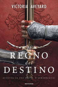 Title: Il Regno del destino, Author: Victoria Aveyard