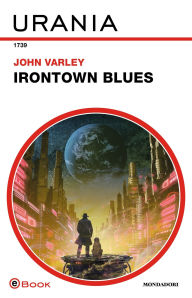Title: Irontown Blues (Urania), Author: John Varley