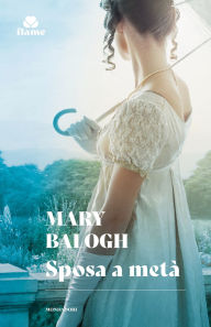 Title: Sposa a metà, Author: Mary Balogh