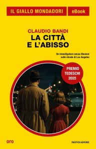 Title: La città e l'abisso (Il Giallo Mondadori), Author: Claudio Bandi