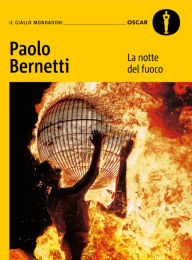 Title: La notte del fuoco, Author: Paolo Bernetti